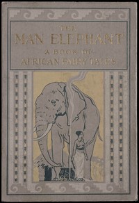 The man elephant :  A book of African fairy tales