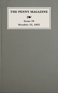 The penny magazine of the Society for the Diffusion of Useful Knowledge, issue 34, October 13, 1832