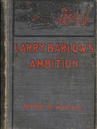 Larry Barlow's ambition :  or, The adventures of a young fireman