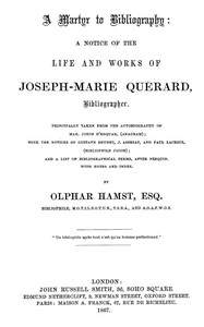 A martyr to bibliography :  A notice of the life and works of Joseph-Marie Quérard, bibliographer.