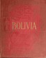 Bolivia :  The central highway of South America, a land of rich resources and varied interest