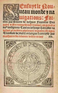 S'ensuyt le Nouveau monde & navigations :  faictes par Emeric de Vespuce Florentin