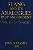 Slang and its analogues past and present, volume 2 [of 7] :  A dictionary, historical and comparative, of the heterodox speech of all classes of society for more than three hundred years. With synonyms in English, French, German, Italian, etc.