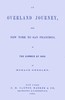 An overland journey, from New York to San Francisco in the summer of 1859