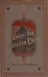 Under the Southern Cross :  A tale of the New World