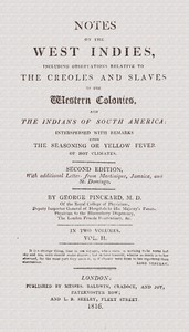Notes on the West Indies, vol. 2 of 2 :  including observations relative to the Creoles and slaves of the western colonies and the Indian of South America: interspersed with remarks upon the seasoning or yellow fever of hot climates