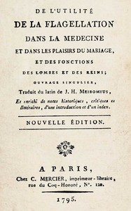 De l'utilité de la flagellation dans la médecine et dans les plaisirs du mariage, et des fonctions des lombes et des reins :  ouvrage singulier
