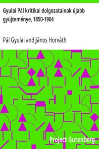 Gyulai Pál kritikai dolgozatainak újabb gyüjteménye, 1850-1904