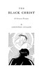 The Black Christ, & other poems