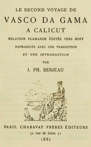 Le second voyage de Vasco da Gama à Calicut :  relation flamande éditée vers MDIV reproduite avec une introduction et une traduction par J. Ph. Berjeau