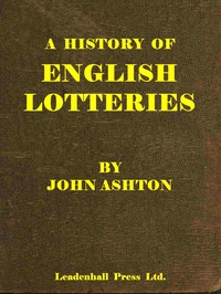 A history of English lotteries :  now for the first time written