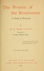 The women of the Renaissance :  A study of feminism