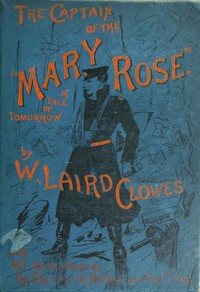 The captain of the "Mary Rose" :  A tale of to-morrow