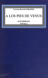 A los pies de Venus (los Borgia) :  novela