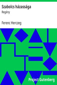 Szabolcs házassága :  Regény