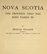 Nova Scotia :  the province that has been passed by