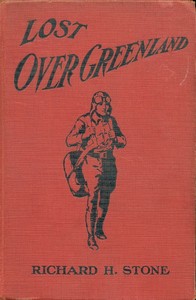 Lost over Greenland :  or, Slim Tyler's search for Dave Boyd