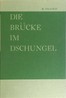 Die Brücke im Dschungel