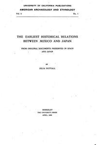 The earliest historical relations between Mexico and Japan :  From original documents preserved in Spain and Japan