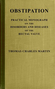 Obstipation :  a practical monograph on the disorders and diseases of the rectal valve