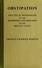 Obstipation :  a practical monograph on the disorders and diseases of the rectal valve