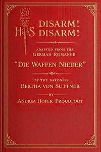 Disarm! Disarm! :  Adapted from the German romance "Die waffen nieder"