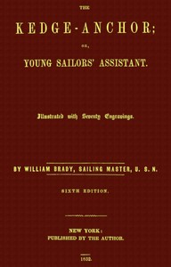 The kedge-anchor :  or, Young sailors' assistant.