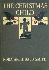 The Christmas child :  and other verse for children