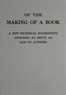 Of the making of a book :  a few technical suggestions intended to serve as aids to authors