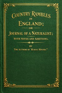 Country rambles in England :  or, Journal of a naturalist