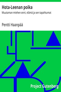 Hota-Leenan poika :  Muutaman miehen onni, elämä ja sen tapahtumat