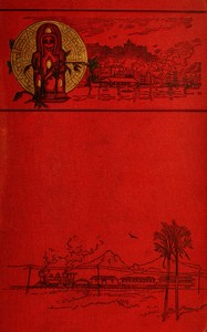Old Mexico and her lost provinces :  A journey in Mexico, southern California, and Arizona by way of Cuba