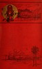Old Mexico and her lost provinces :  A journey in Mexico, southern California, and Arizona by way of Cuba
