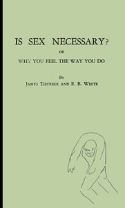 Is sex necessary? :  or, Why you feel the way you do