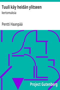 Tuuli käy heidän ylitseen :  kertomuksia