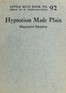 Hypnotism made plain