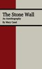 The stone wall :  An autobiography