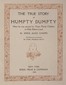 The true story of Humpty Dumpty :  how he was rescued by three mortal children in Make Believe Land