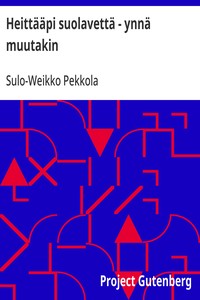 Heittääpi suolavettä - ynnä muutakin
