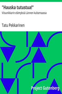 "Hauska tutustua!" :  Viisunikkarin elämyksiä Lännen kultamaassa