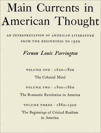 Main currents in American thought :  An interpretation of American literature from the beginnings to 1920