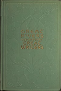 Great rivers of the world :  as seen and described by famous writers