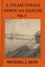 A steam voyage down the Danube, vol. 1 of 2 :  With sketches of Hungary, Wallachia, Servia, and Turkey, &c.