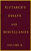 Plutarch's essays and miscellanies, Vol. 2 (of 5)
