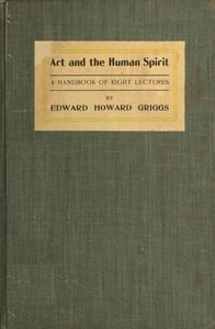 Art and the human spirit :  The meaning and relations of sculpture, painting, poetry and music