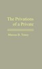 The privations of a private :  The campaign under Gen. R. E. Lee; the campaign under Gen. Stonewall Jackson; Bragg's invasion of Kentucky; the Chickamauga campaign; the Wilderness campaign; prison life in the North; the privations of a citizen; the Kuklux Klan; a united citizenship; retrospection