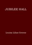 Jubilee Hall :  or, There's no place like home