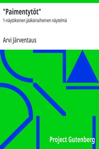 "Paimentytöt" :  1-näytöksinen jääkäriaiheinen näytelmä
