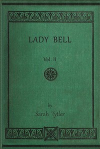 Lady Bell, volume 2 (of 3) :  A story of last century