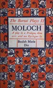 Moloch :  A play in a prologue, three acts and an epilogue